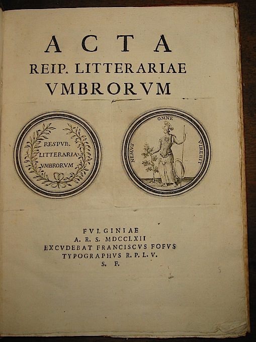  AA.VV. Acta Reip. Litterariae Umbrorum 1762 Fulginiae excudebat Franciscus Fofus typographus